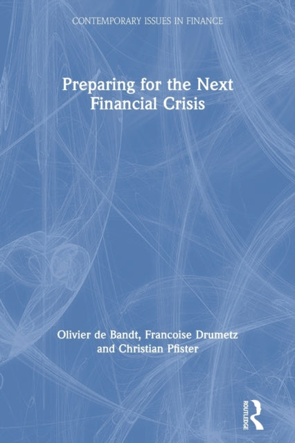 Book cover of: Preparing for the Next Financial Crisis. By: Olivier de Bandt