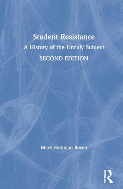Book cover of: Student Resistance. By: Mark Edelman Boren