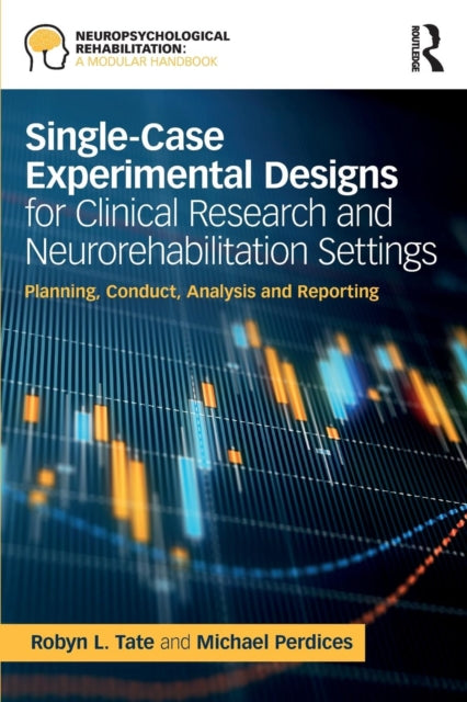 Book cover of: Single-Case Experimental Designs for Clinical Research and Neurorehabilitation Settings. By: Robyn Tate