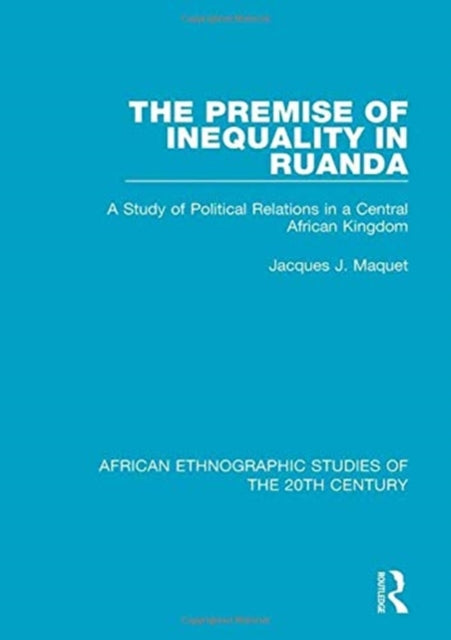 Book cover of: Premise of Inequality in Ruanda. By: Jacques J. Maquet