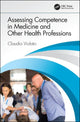 Book cover of: Assessing Competence in Medicine and Other Health Professions. By: Claudio Violato
