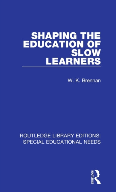 Book cover of: Shaping the Education of Slow Learners. By: W. K. Brennan