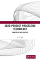 Book cover of: Agro-Product Processing Technology. By: B. K. Bala