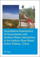 Book cover of: Quantitative Assessment of Groundwater and Surface Water Interactions in the Hailiutu River Basin, Erdos Plateau, China. By: Zhi Yang