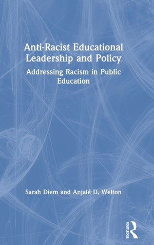 Anti-Racist Educational Leadership and Policy