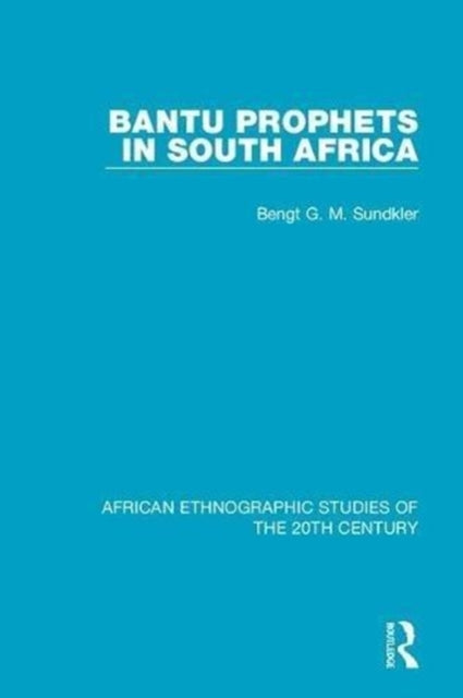 Book cover of: Bantu Prophets in South Africa. By: Bengt G. M. Sundkler