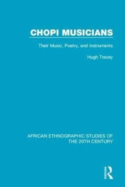 Book cover of: Chopi Musicians. By: Hugh Tracey