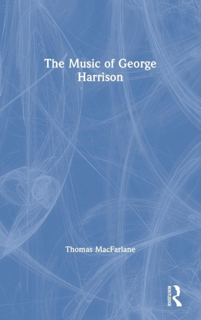 Book cover of: Music of George Harrison. By: Thomas Macfarlane