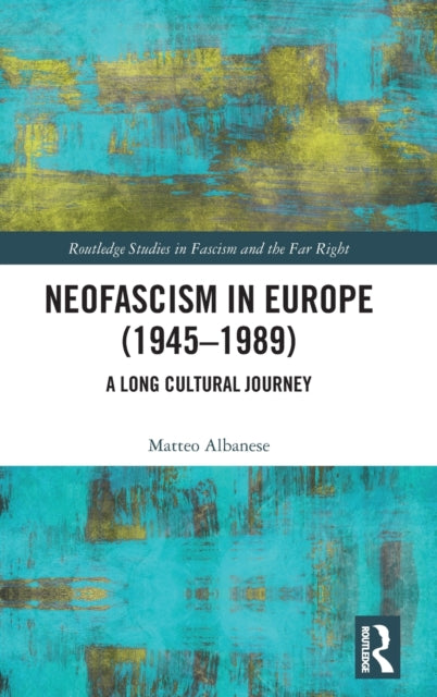 Book cover of: Neofascism in Europe (1945?1989). By: Matteo Albanese