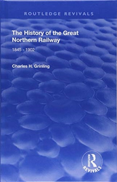 Book cover of: History of The Great Northern Railway. By: Charles H. Grinling