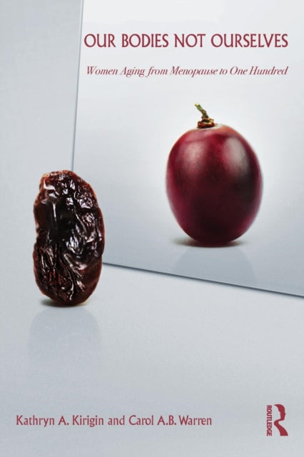 Book cover of: Our Bodies Not Ourselves. By: Kathryn A. Kirigin
