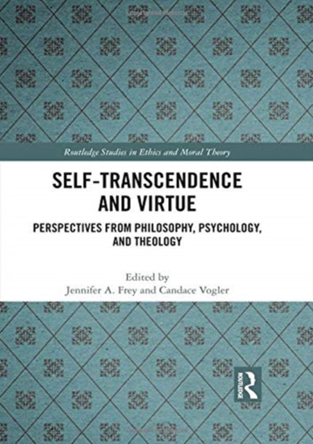 Book cover of: Self-Transcendence and Virtue. By: Jennifer A. Frey