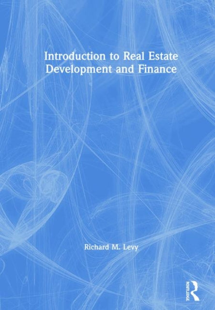 Book cover of: Introduction to Real Estate Development and Finance. By: Richard M. Levy