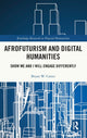Book cover of: Afrofuturism and Digital Humanities. By: Bryan W. Carter