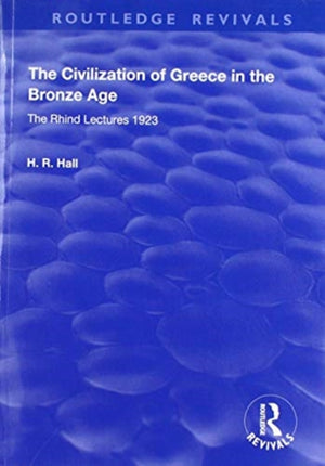 Civilization of Greece in the Bronze Age (1928)