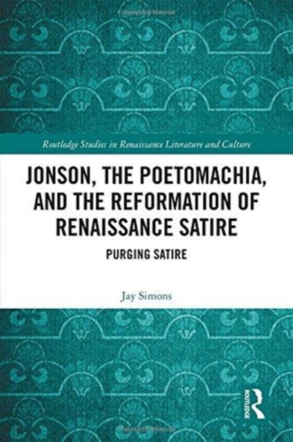 Jonson, the Poetomachia, and the Reformation of Renaissance Satire