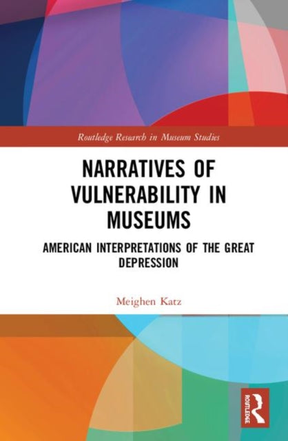 Book cover of: Narratives of Vulnerability in Museums. By: Meighen Katz