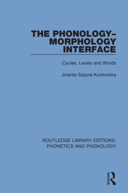 Book cover of: Phonology-Morphology Interface. By: Jolanta Szpyra-Kozłowska