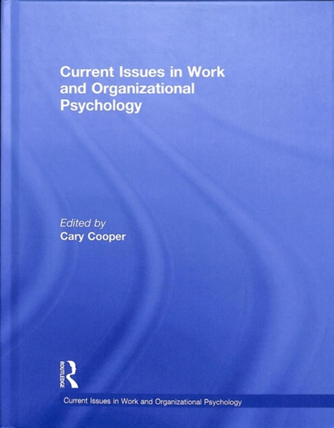 Current Issues in Work and Organizational Psychology
