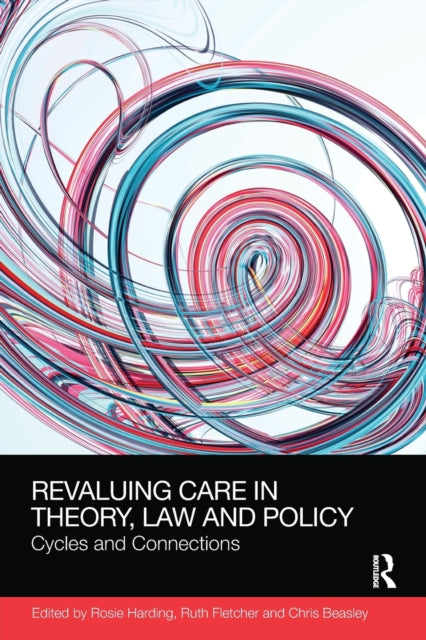 Book cover of: ReValuing Care in Theory, Law and Policy. By: Rosie Harding