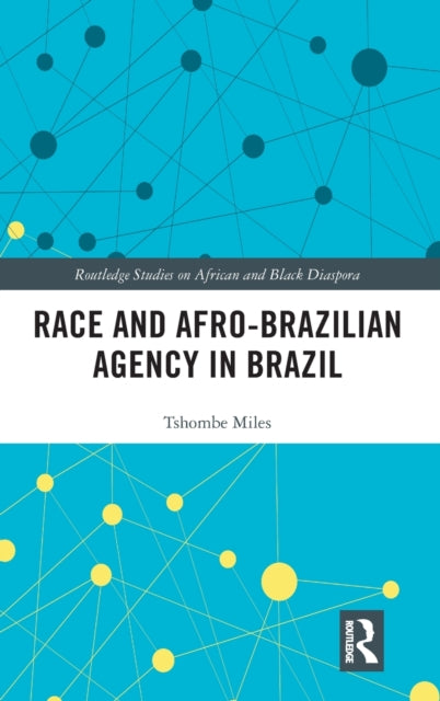 Race and Afro-Brazilian Agency in Brazil