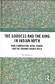 Book cover of: Goddess and the King in Indian Myth. By: Raj Balkaran