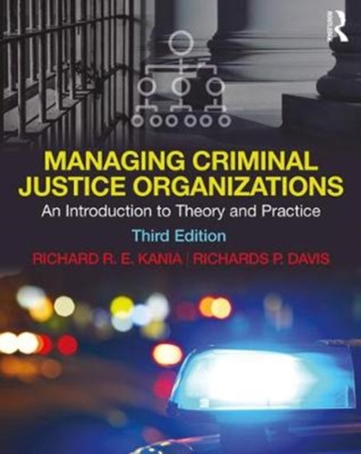 Book cover of: Managing Criminal Justice Organizations. By: Richard R. E. Kania