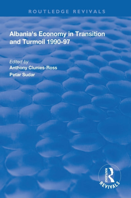 Book cover of: Albania's Economy in Transition and Turmoil 1990-97. By: Anthony Clunies Ross