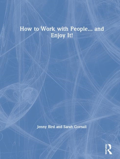 Book cover of: How to Work with People... and Enjoy It!. By: Jenny Bird