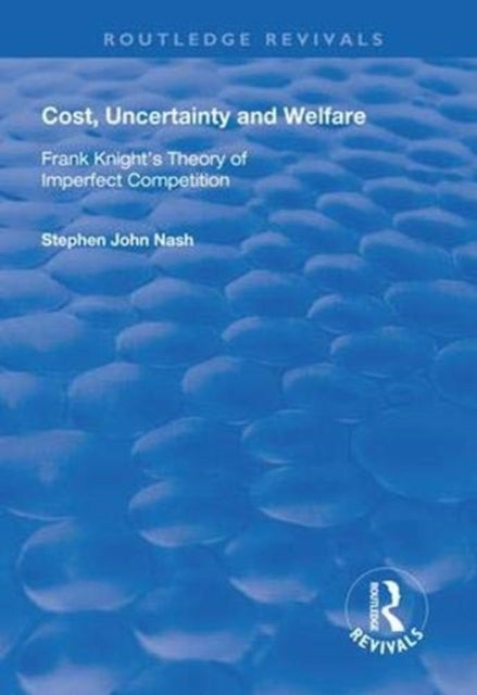 Book cover of: Cost, Uncertainty and Welfare. By: Stephen John Nash
