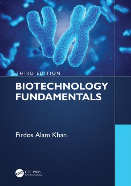 Book cover of: Biotechnology Fundamentals Third Edition. By: Firdos Alam Khan