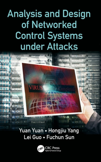 Book cover of: Analysis and Design of Networked Control Systems under Attacks. By: Yuan Yuan
