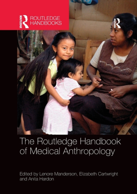 The Routledge Handbook of Medical Anthropology