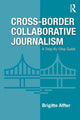 Book cover of: Cross-Border Collaborative Journalism. By: Brigitte Alfter