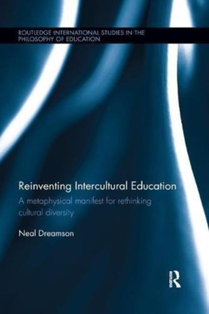 Book cover of: Reinventing Intercultural Education. By: Neal Dreamson