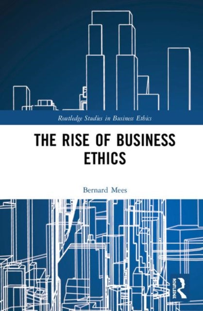 Book cover of: Rise of Business Ethics. By: Bernard Mees