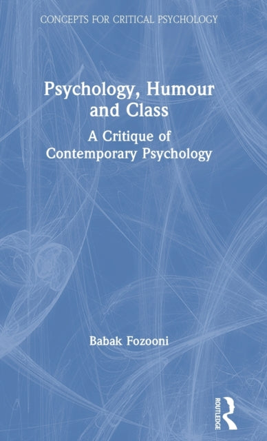 Book cover of: Psychology, Humour and Class. By: Babak Fozooni
