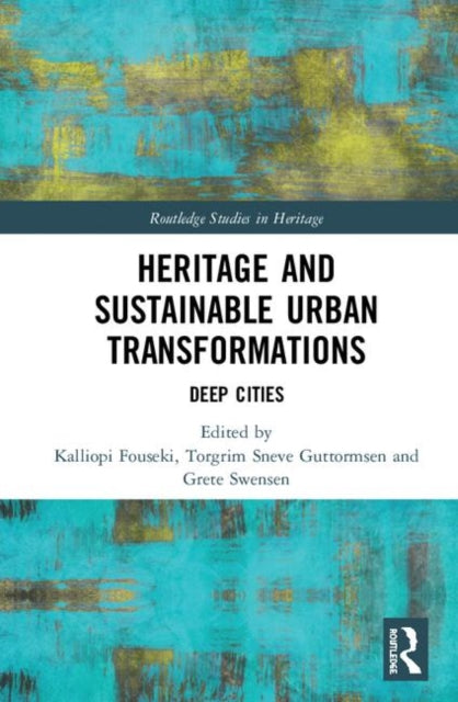 Book cover of: Heritage and Sustainable Urban Transformations. By: Kalliopi Fouseki