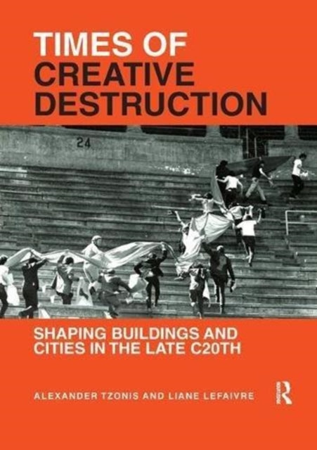 Book cover of: Times of Creative Destruction. By: Alexander Tzonis