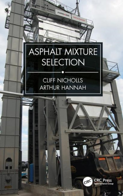 Book cover of: Asphalt Mixture Selection. By: Cliff Nicholls