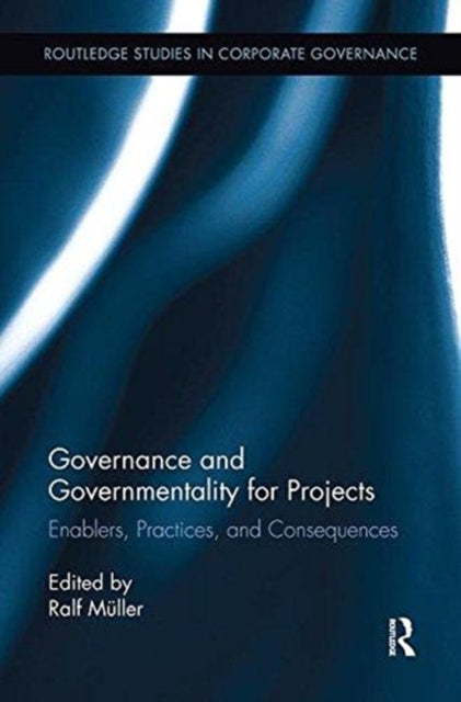 Book cover of: Governance and Governmentality for Projects. By: Ralf Muller