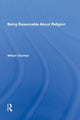 Book cover of: Being Reasonable About Religion. By: William Charlton