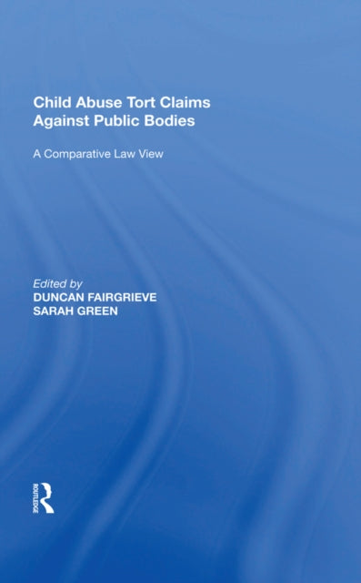 Book cover of: Child Abuse Tort Claims Against Public Bodies. By: Duncan Fairgrieve