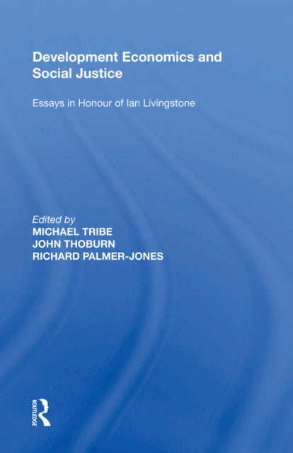 Book cover of: Development Economics and Social Justice. By: Michael A. Tribe