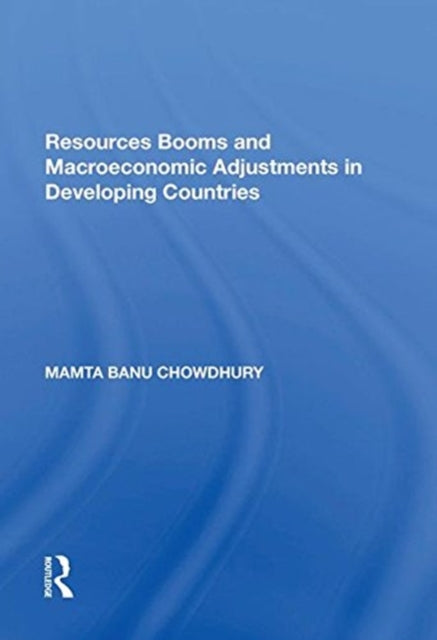 Book cover of: Resources Booms and Macroeconomic Adjustments in Developing Countries