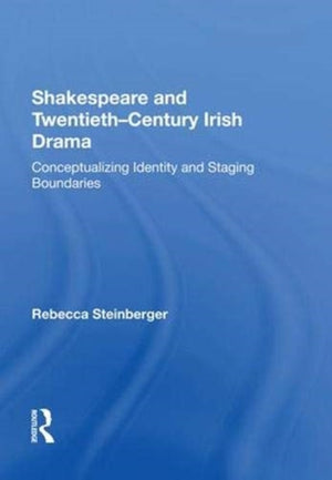 Shakespeare and Twentieth-Century Irish Drama