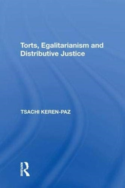 Book cover of: Torts, Egalitarianism and Distributive Justice. By: Tsachi Keren-Paz