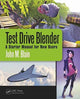 Book cover of: Test Drive Blender. By: John M. Blain