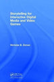 Book cover of: Storytelling for Interactive Digital Media and Video Games. By: Nicholas B. Zeman