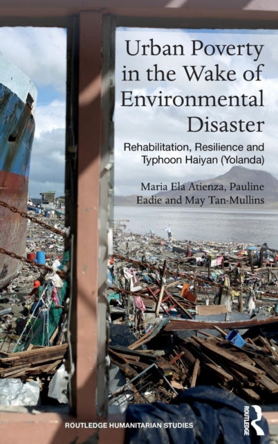 Book cover of: Urban Poverty in the Wake of Environmental Disaster. By: Maria Ela Atienza